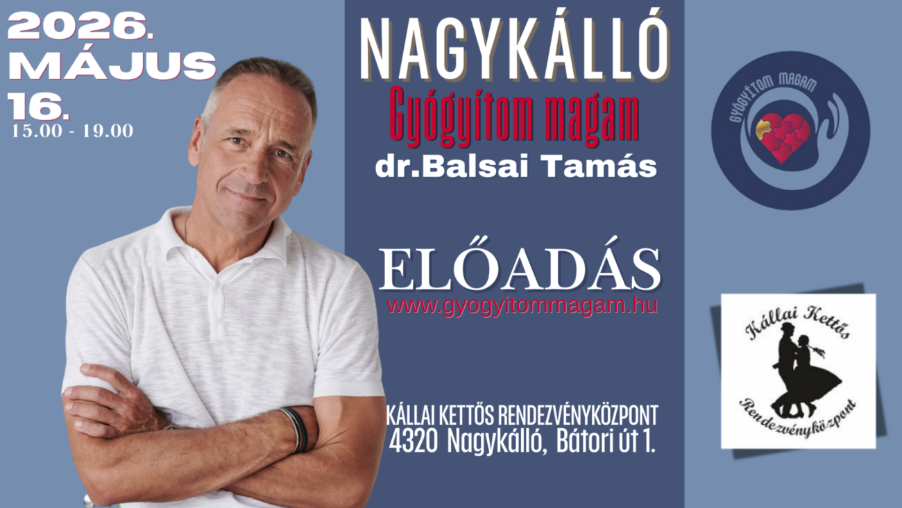 Újra NAGYKÁLLÓN a Gyógyítom magam előadás – 2026. május 16. szombat
