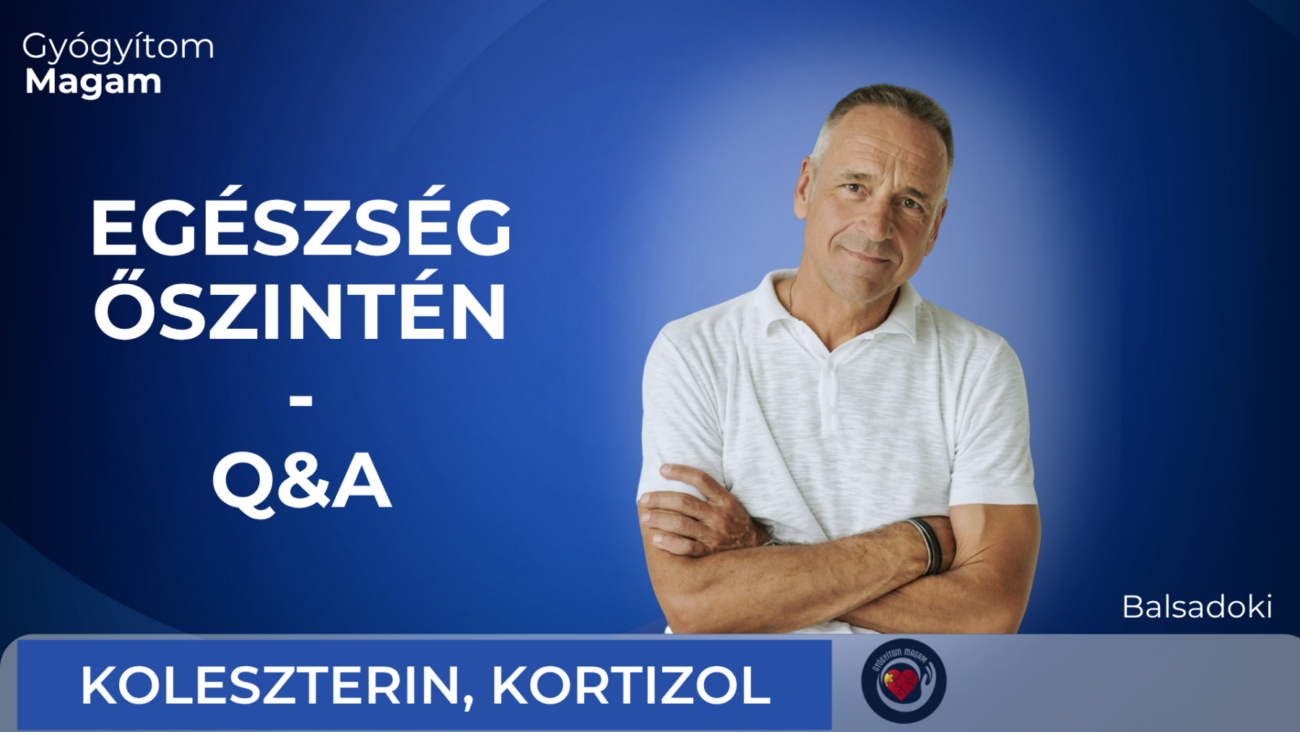 Egészség őszintén: Koleszterin, kortizol